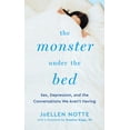 thumbnail image 1 of The Monster Under the Bed: Sex, Depression, and the Conversations We Aren't Having, (Paperback), 1 of 1
