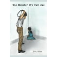 thumbnail image 1 of The Monster We Call Dad Paperback 1393707912 9781393707912 Deborah EMil, 1 of 1