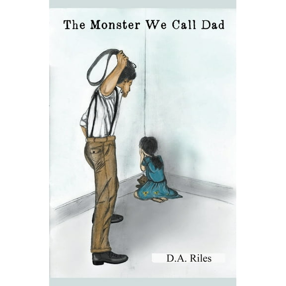 The Monster We Call Dad (Paperback)