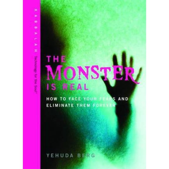 Pre-Owned The Monster is Real: How to Face Your Fears and Eliminate Them Forever (Hardcover) 1571893075 9781571893079