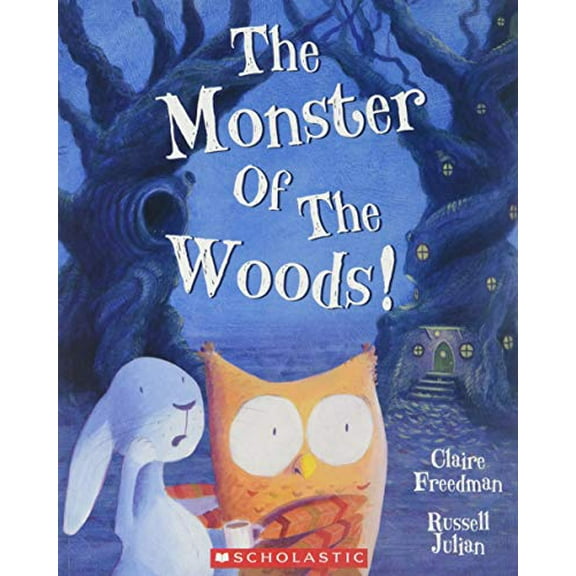 Pre-Owned The Monster of the Woods! / By Claire Freedman & Russell Julian (Hardcover) 0545568374 9780545568371