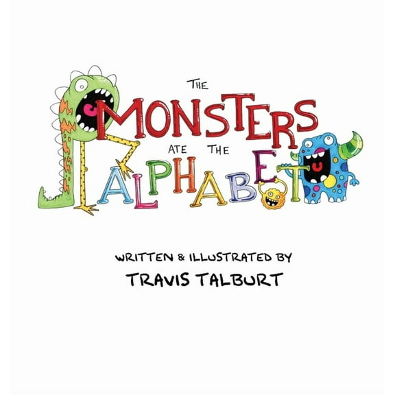The Monsters Ate The Alphabet, (Hardcover)