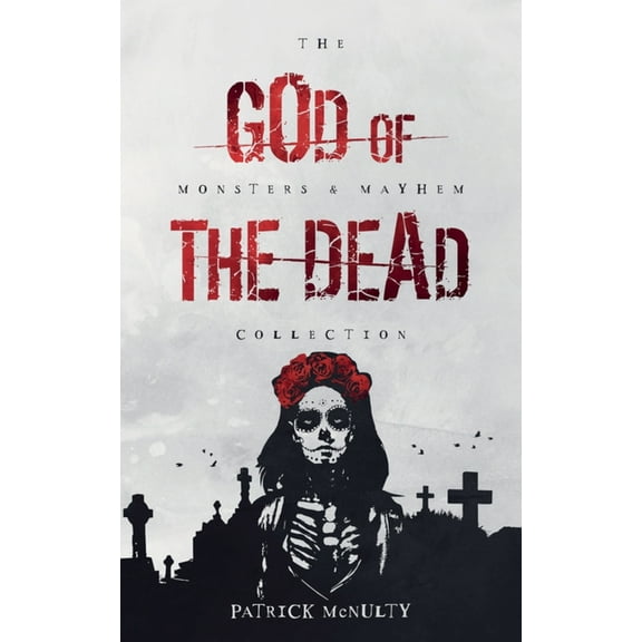 The Monsters & Mayhem Collection God of the Dead, Book 3, (Paperback)