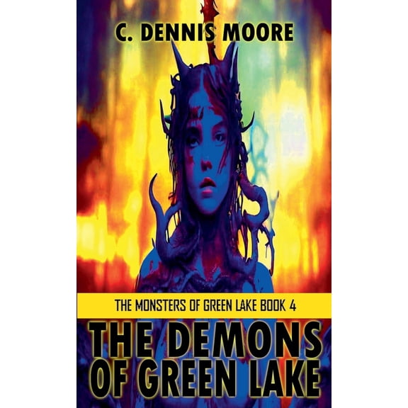 The Monsters of Green Lake The Demons of Green Lake, Book 4, (Paperback)