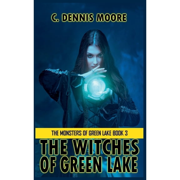 The Monsters of Green Lake The Witches of Green Lake, Book 3, (Paperback)