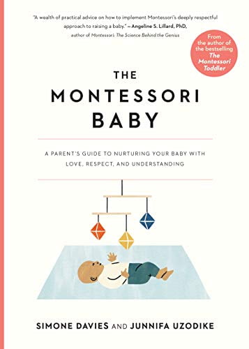 Pre-Owned The Montessori Baby: A Parent's Guide to Nurturing Your Baby with Love, Respect, and Understanding (Paperback) by Simone Davies, Junnifa Uzodike