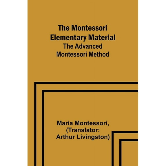 The Montessori Elementary Material; The Advanced Montessori Method, (Paperback)