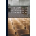 thumbnail image 1 of The Montessori Method and the American School, (Paperback), 1 of 1