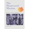 thumbnail image 1 of The Montessori Mission: Diversity - Wisdom - Reflection (Paperback) by Charlotte A Awdry, 1 of 1