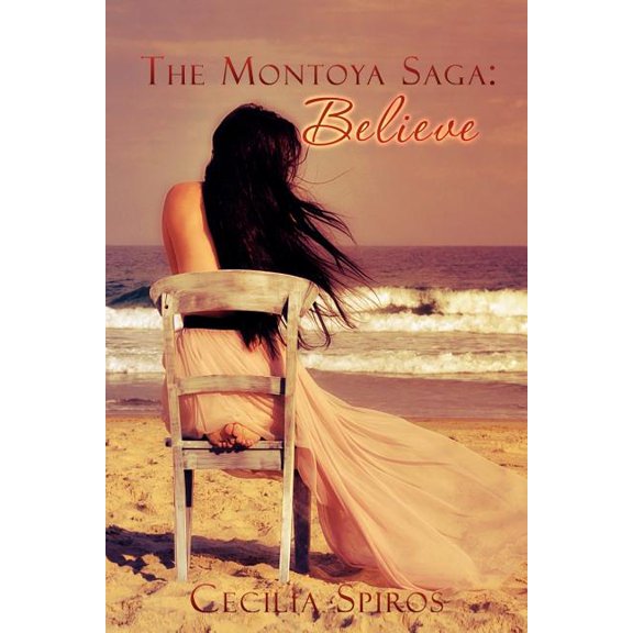 The Montoya Saga: Believe: Book 1, (Paperback)