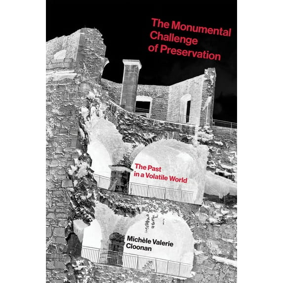 The Monumental Challenge of Preservation, (Paperback)