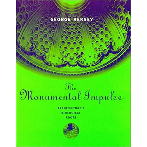 Pre-Owned The Monumental Impulse: Architecture's Biological Roots Hardcover - USED