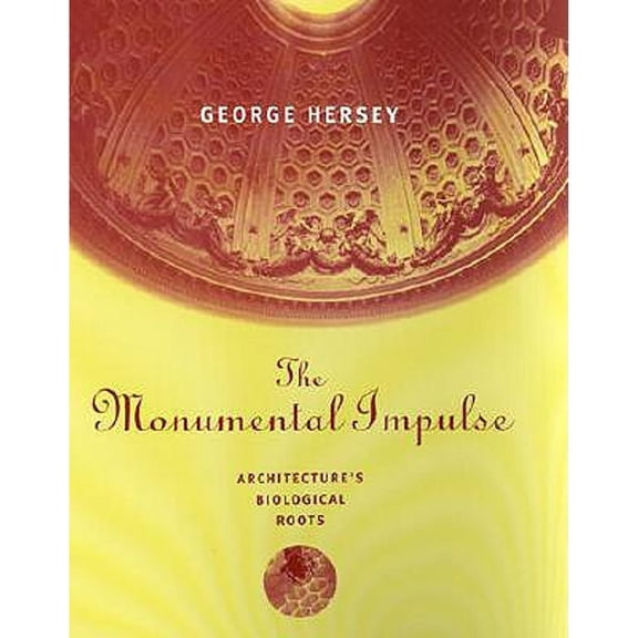 Pre-Owned The Monumental Impulse : Architecture's Biological Roots (Paperback) 9780262582032