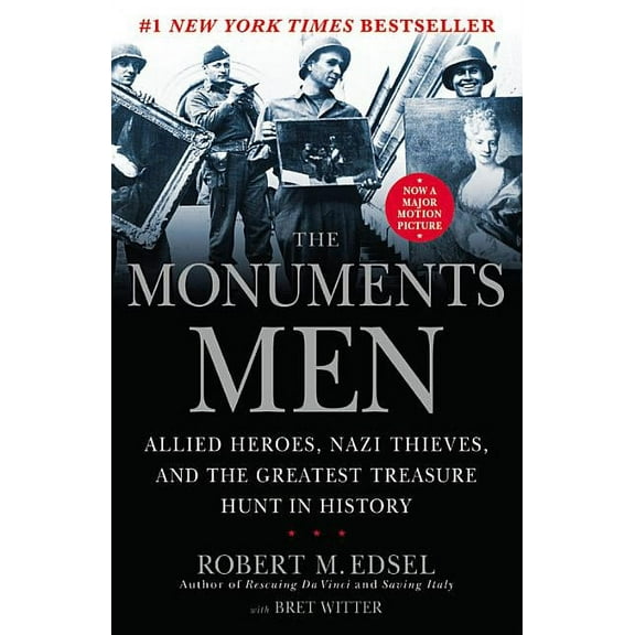 The Monuments Men: Allied Heroes, Nazi Thieves and the Greatest Treasure Hunt in History, (Paperback)