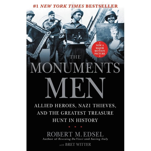 The Monuments Men: Allied Heroes, Nazi Thieves and the Greatest Treasure Hunt in History, (Paperback)
