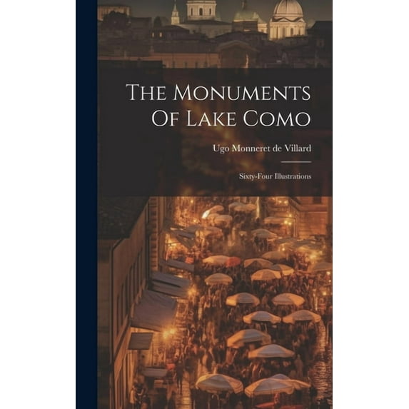 The Monuments Of Lake Como : Sixty-four Illustrations (Hardcover)