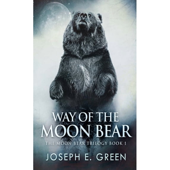 The Moon Bear Trilogy Way of the Moon Bear, Book 1, (Hardcover)