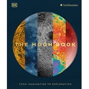 DK The Moon From Imagination to Exploration Hardcover