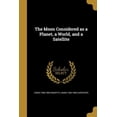 thumbnail image 1 of The Moon Considered as a Planet, a World, and a Satellite (Paperback), 1 of 1