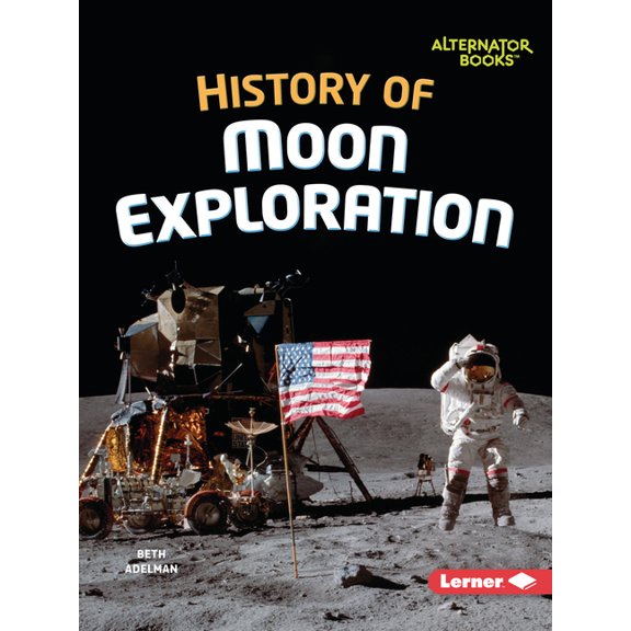 The Moon Files (Alternator Books (R)) History of Moon Exploration, (Paperback)