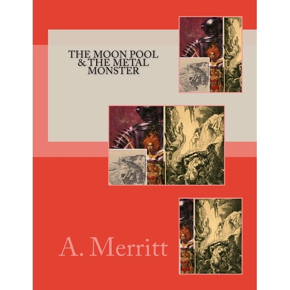 The Moon Pool The Metal Monster Paperback 1539002292 9781539002291 A. Merritt