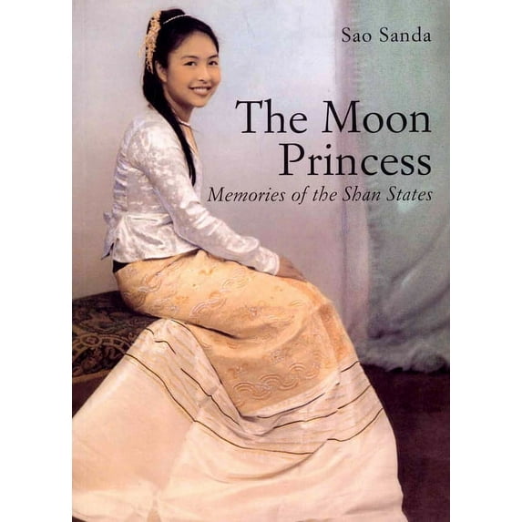 The Moon Princess : Memories of the Shan States (Paperback)