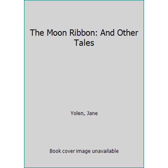 Pre-Owned The Moon Ribbon And Other Tales (Hardcover) 0690010443 9780690010442