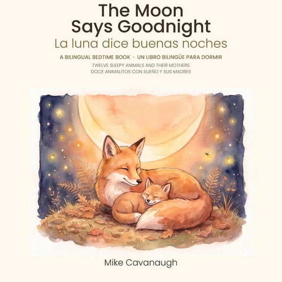 The Moon Says Goodnight / La luna dice buenas noches: A Bilingual Bedtime Book in English and Spanish - Un libro biling, (Paperback)