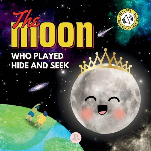 The Moon Who Played Hide and Seek: A Children's Story to Learn About Lunar Phases, (Paperback)