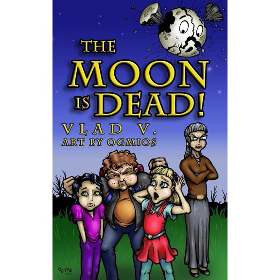 The Moon is Dead!: A Magical Mystery in an Extraordinary Town! Incantation Series Paperback 1503271579 9781503271579 Vlad V., Vlad Vaslyn