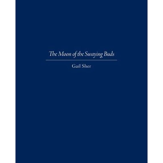The Moon of the Swaying Buds: Third Edition Corrected and Reset (Paperback) by Gail Sher