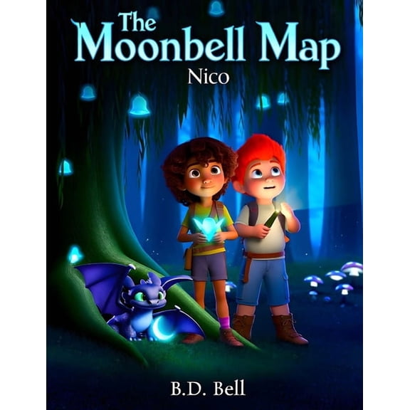 The Moonbell Chronicles The Moonbell Map: A Magical Dragon Adventure About Courage, Friendship, and Brave Hearts for Kids, (Paperback)