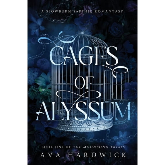 The Moonbond Trials Cages of Alyssum: A Slowburn Sapphic Romantasy, Book 1, (Paperback)