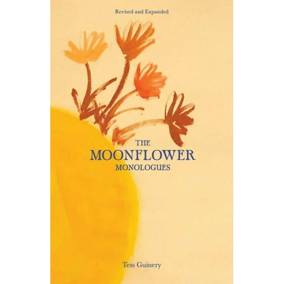 The Moonflower Monologues, (Paperback)