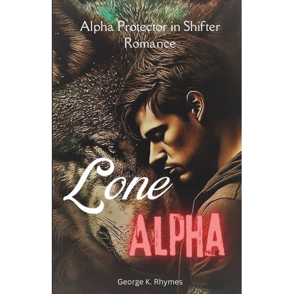 The Moonlight Fated Mate Lone Alpha: Alpha Protector in Shifter Romance (A Novel), (Paperback)