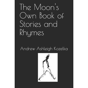 The Moon's Own Book of Stories and Rhymes, (Paperback)
