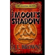 The Moons Shadow The Celestial Beasts Book 1, Hardcover