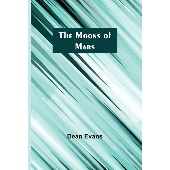 The Moons of Mars, (Paperback)