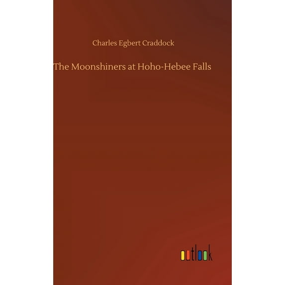 The Moonshiners at Hoho-Hebee Falls (Hardcover)