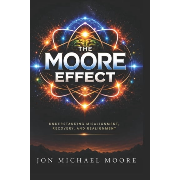 The Moore Effect: Understanding Misalignment, Recovery, and Realignment, (Paperback)