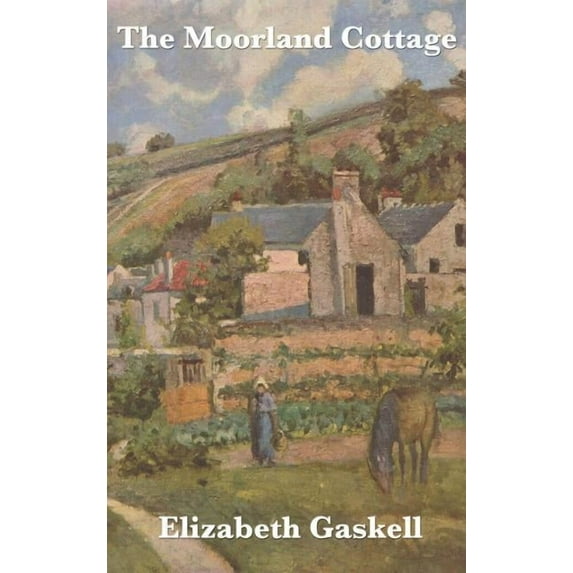 The Moorland Cottage : A Victorian Tale of Family and Character (Hardcover)