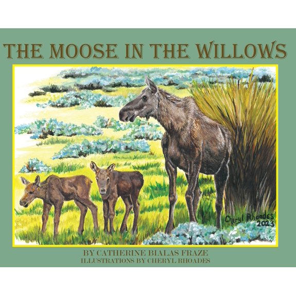 The Moose in the Willows, (Hardcover)