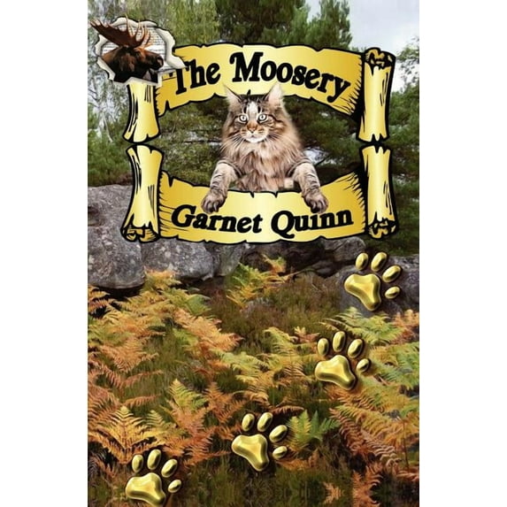 The Moosery (Paperback) by Garnet Quinn