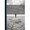 thumbnail image 1 of The Moral Class-book (Paperback), 1 of 1