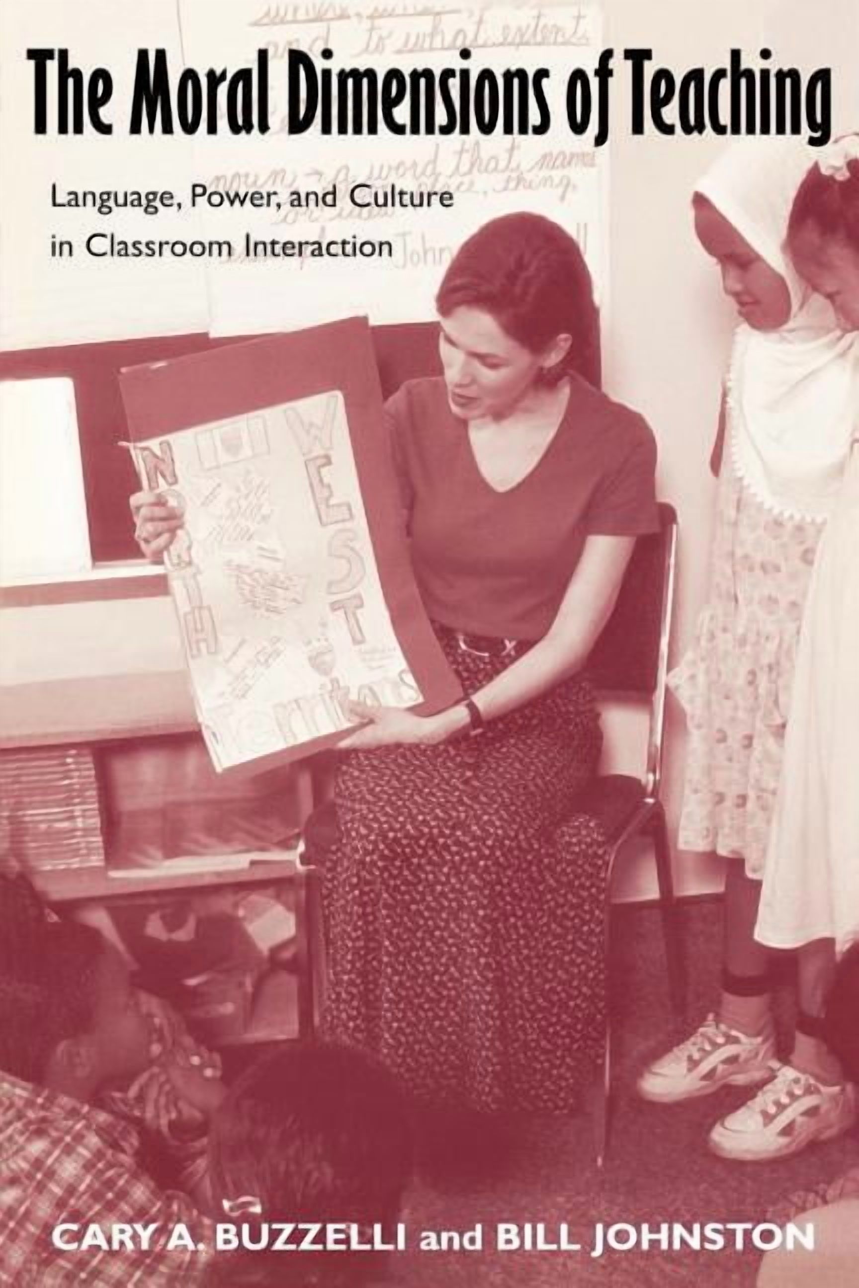 The Moral Dimensions of Teaching: Language, Power, and Culture in Classroom Interaction, (Paperback)