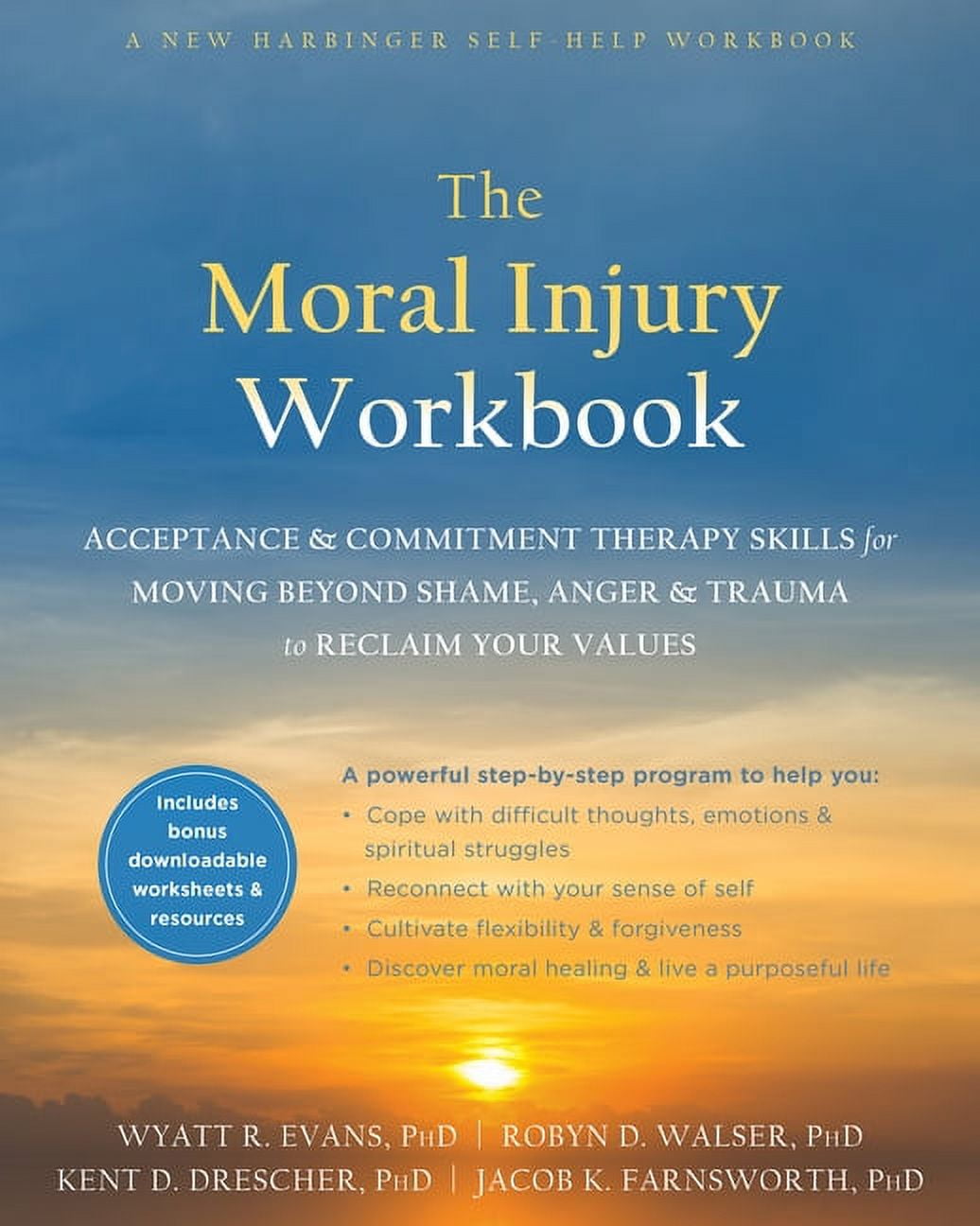 WYATT R EVANS; ROBYN D WALSER; KENT D DRESCHER The Moral Injury Workbook : Acceptance and Commitment Therapy Skills for Moving Beyond Shame, Anger, and Trauma to Reclaim Your Values (Paperback)