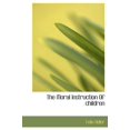 thumbnail image 1 of The Moral Instruction of Children (Hardcover), 1 of 1