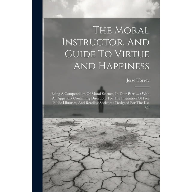 The Moral Instructor, And Guide To Virtue And Happiness (Paperback)