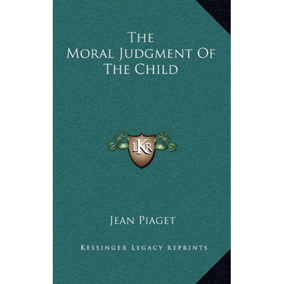 The Moral Judgment of the Child Hardcover 1164511149 9781164511144 Jean Jean Piaget