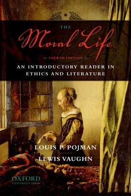 Pre-Owned The Moral Life: An Introductory Reader in Ethics and Literature (Paperback) 0195396251 9780195396256